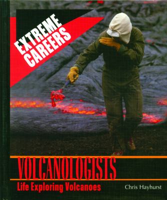 Volcanologists : life exploring volcanoes