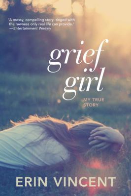 Grief girl : my true story