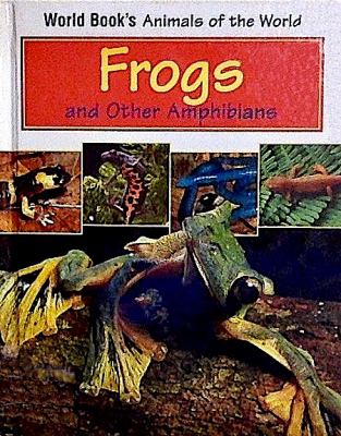 Frogs and other amphibians.