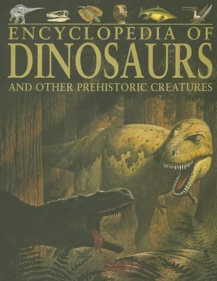 Encyclopedia of dinosaurs and other prehistoric creatures