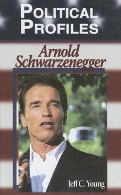 Political profiles : Arnold Schwarzenegger