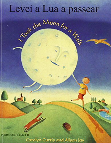 I took the moon for a walk : =Levei a Lua a passear