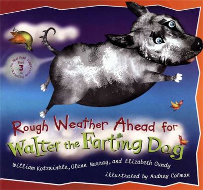 Rough weather ahead for Walter the farting dog