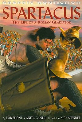Spartacus : the life of a Roman gladiator