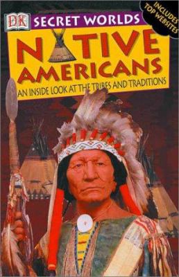 Native Americans : an inside look at the tribes and traditions