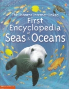 The Usborne first encyclopedia of seas and oceans