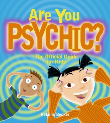 Are you psychic? : the official guide for kids