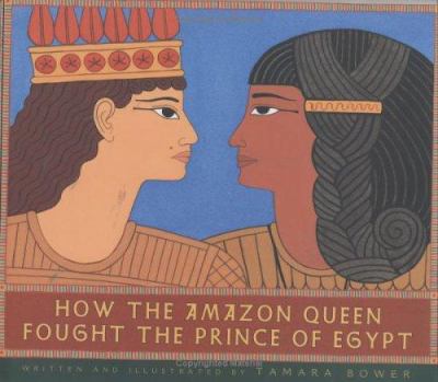 How the Amazon queen fought the prince of Egypt