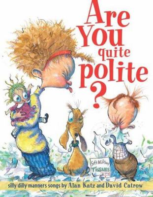 Are you quite polite? : silly dilly manners songs