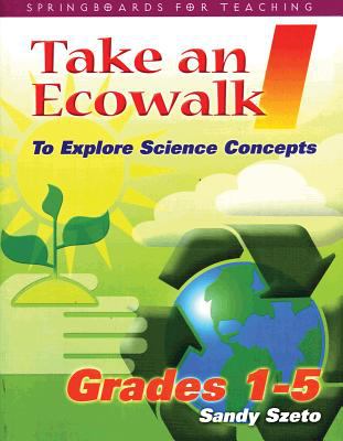 Take an ecowalk I : to explore science concepts : grades 1-5