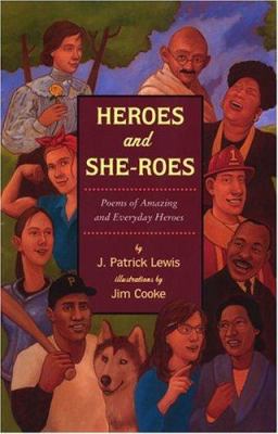 Heroes and she-roes : poems of amazing and everyday heroes
