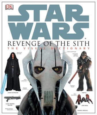 Star wars. Revenge of the Sith : the visual dictionary /