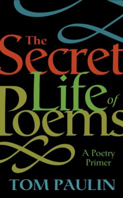The secret life of poems : a poetry primer
