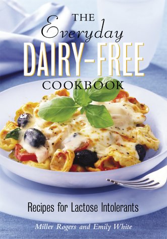 The everyday dairy-free cookbook : over 180 delicious recipes to make eating a pleasure