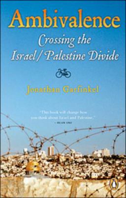 Ambivalence : crossing the Israel/Palestine divide