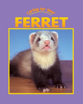 Caring for your ferret