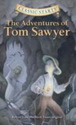 The adventures of Tom Sawyer : retold from the Mark Twain original