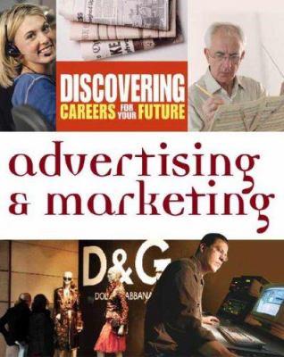 Discovering careers for your future. Advertising & marketing.