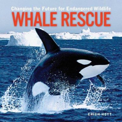 Whale rescue : changing the future for endangered wildlife