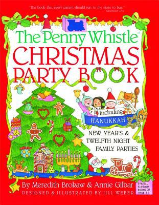 The Penny Whistle Christmas party book : including Hanukkah, New Year's & Twelfth Night family parties