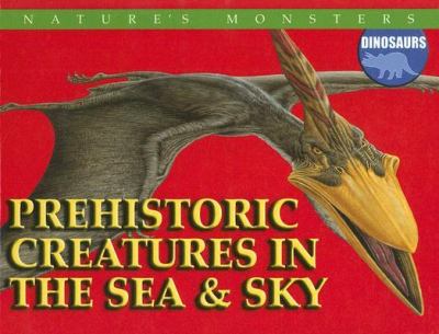 Prehistoric creatures in the sea & sky