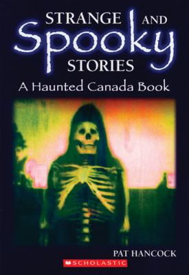 Strange and spooky stories : a haunted Canada book