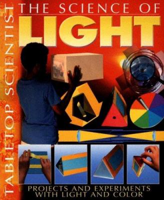 The science of light : projects and experiments with light and color