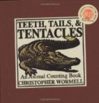 Teeth, tails & tentacles : an animal counting book