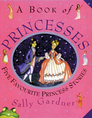 A book of princesses : [five favourite princess stories]