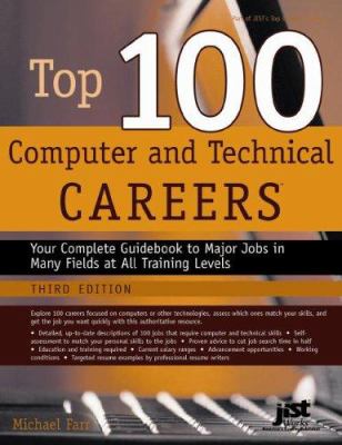 Top 100 computer and technical careers : your complete guidebook to major jobs in many fields at all training levels
