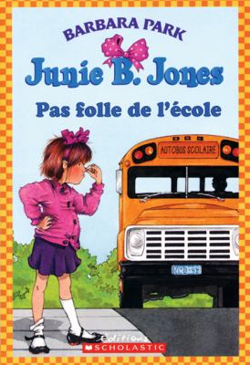 Junie B. Jones pas folle de l'école