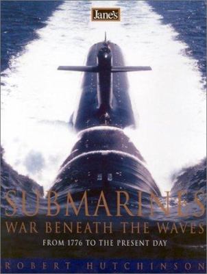 Jane's submarines : war beneath the waves : from 1776 to the present day