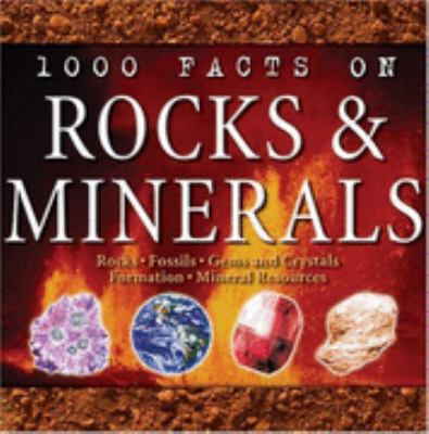 1000 facts on rocks & minerals