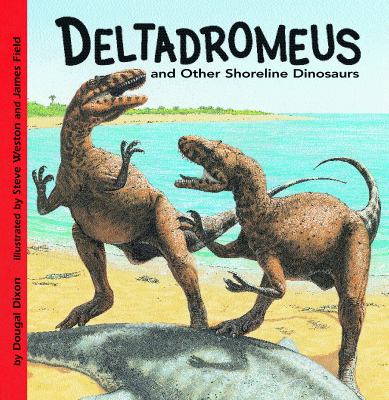 Deltadromeus : and other shoreline dinosaurs