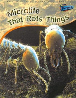 Microlife that rots things