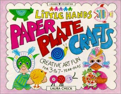Little Hands paper plate crafts : creative art fun for 3- to 7-year-olds
