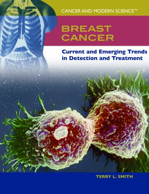 Breast cancer : current and emerging trends in detection and treatment