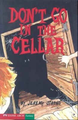 Don't go in the cellar