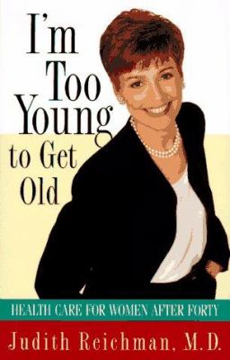 I'm too young to get old : health care for women after forty