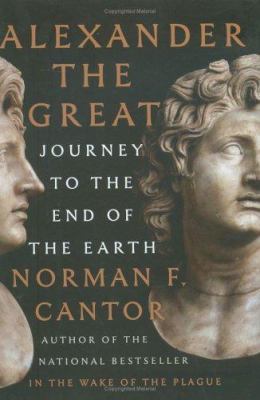 Alexander the Great : journey to the end of the earth