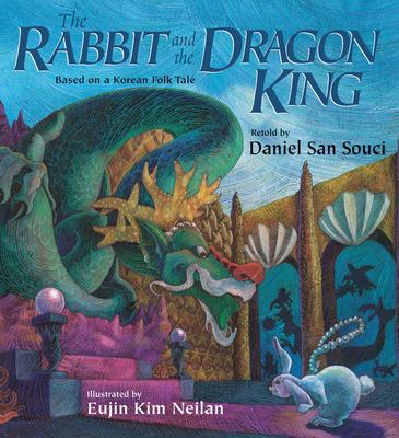 The rabbit and the dragon king : based on a Korean tale