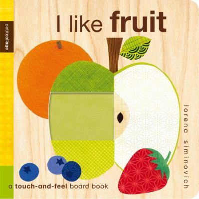 I like fruit : a touch and feel board book
