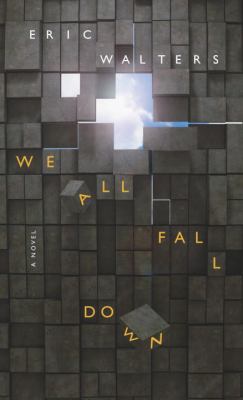 We all fall down : a novel