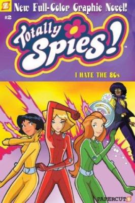 Totally spies! n2, I hate the 80s and Attack of the 50 ft. tall Mandy /