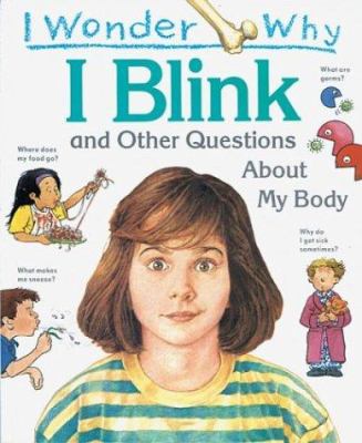 I wonder why I blink and other questions about my body