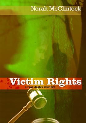 Victim rights : a Ryan Dooley mystery