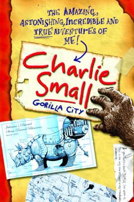 Gorilla city : the first amazing, astornishing, incredible and true adventures of me!