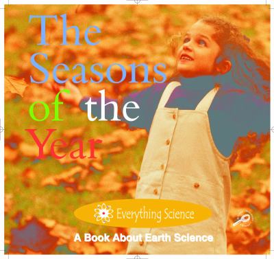 The seasons of the year : everything science