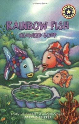 Rainbow fish : seaweed soup