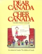 Dear Canada : a love letter to my country = Cher Canada : une lettre d'amour à mon pays